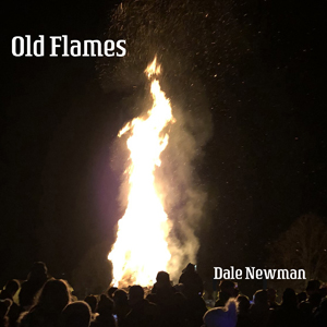Dale Newman: Old Flames